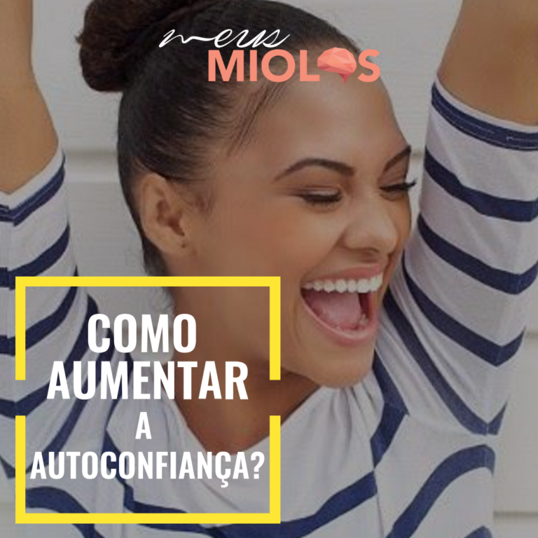 Tag como elevar a autoconfiança Meus Miolos